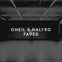 Oneil & Nalyro - Faded