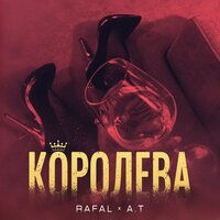 RAFAL feat. A.T - Королева
