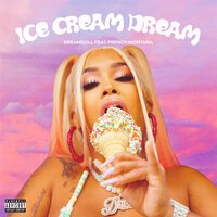 DreamDoll feat. French Montana - Ice Cream Dream