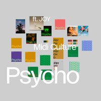 Midi Culture feat. J.O.Y. - Psycho