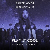 Monsta X & Steve Aoki - Play It Cool (DVBBS Remix)