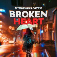 Struzhkin & Vitto - Broken Heart