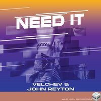 Velchev feat. John Reyton - Need It