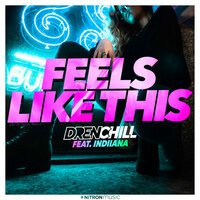 Drenchill feat. Indiiana - Feels Like This (VIP Remix)