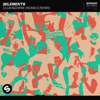 2 Elements - Club Bizarre (Nonico Remix)