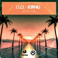 R.I.O. feat. Kyanu - Good Vibe