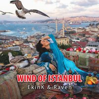 EkinK feat. Raven - Wind of Istanbul