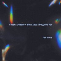 Feder feat. DaBaby & Blacc Zacc & Dayytona Fox - Talk To Me
