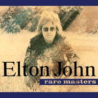 Elton John - Rock Me When He's Gone (Full Version)
