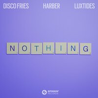 Disco Fries feat. Harber & Luxtides - Nothing