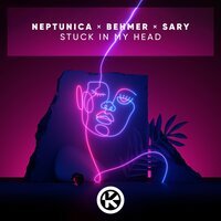 Neptunica feat. Behmer & Sary - Stuck In My Head