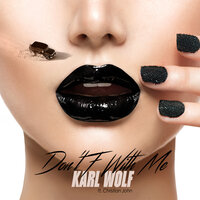 Karl Wolf feat. Christian John - Don't F With Me