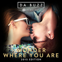 Da Buzz - Wonder Where You Are (DJ Safiter Radio Edit)