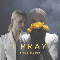 Aanna Maria - I Pray