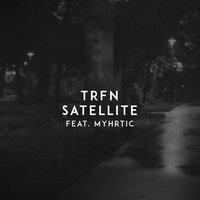 TRFN feat. Myhrtic - Satellite