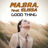 Ma.Bra. feat. Elissa - Good Thing (Mix)