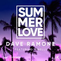 Dave Ramone feat. Minelli - Summer Love (Club Mix)