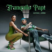 Alex Velea feat. Antonia - Tranquilo Papi