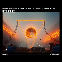 Before 95 feat. Madugo & Switchblade - Fire