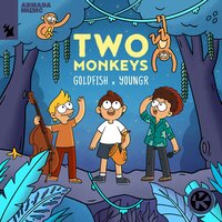 Goldfish & Youngr - Two Monkeys