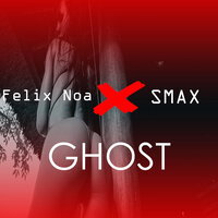 Felix Noa feat. Smax - Ghost