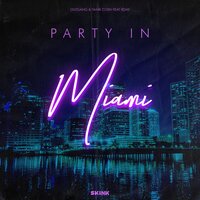 Outgang & Yanik Coen feat. Eday - Party In Miami (Robbie Rivera Remix)