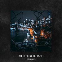 Killteq & D.Hash - City Lights