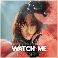 Holy Molly - Watch Me (Mert Hakan Remix)