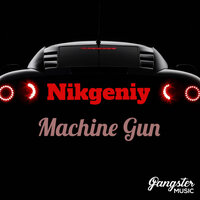 Nikgeniy - Machine Gun