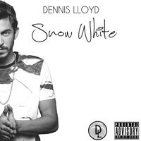 Dennis Lloyd - Snow White