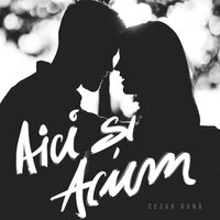 Cezar Guna - Aici Si Acum