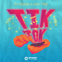 DJ Soda feat. LNY TNZ - Tik Tok