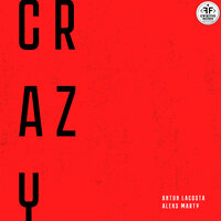 Anton Lacosta feat. Aleks Marty - Crazy