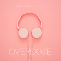 Sasha Lopez feat BRUJA - Overdose.mp3
