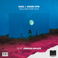 SIKS & Henri PFR feat. Jordan Grace - Falling For You