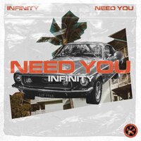 Infinity - Need You