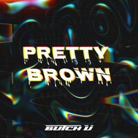 Butch U - Pretty Brown