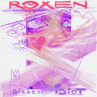 Roxen - Biggest Idiot