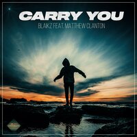 Blaikz feat. Matthew Clanton - Carry You