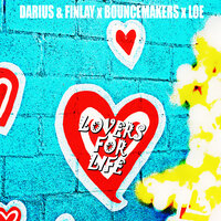 Darius & Finlay feat. Loe & Bouncemakers - Lovers For Life