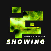 Anton Lacosta feat. Aleks Marty - Showing