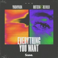 Yadayada feat. Rotciv & Revilo - Everything You Want
