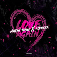 Maxim Tonic feat. Alpheea - Love Again