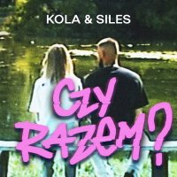 Kola feat. Siles - Czy Razem