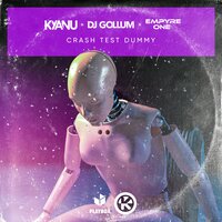 Kyanu feat. DJ Gollum & Empyre One - Crash Test Dummy