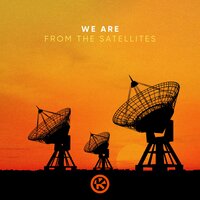 We Are - From The Satellites