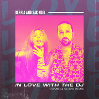 Kerria feat. Sak Noel - In Love With The DJ (Cosmo & Skoro Remix)