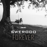 Swerodo - Forever