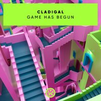 Cladigal - Game Has Begun