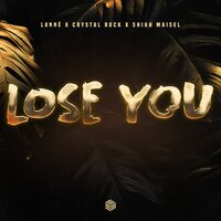 Lanne feat. Crystal Rock & Shiah Maisel - Lose You